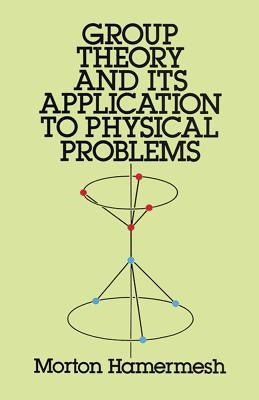 Group Theory and Its Application to Physical Problems Dover Publications