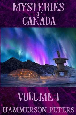 Mysteries of Canada: Volume I Paperback ISBN Canada
