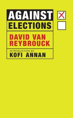 Against Elections Paperback Seven Stories Press