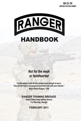 Ranger Handbook: Not for the Weak or Fainthearted - SH 21-76 Paperback Createspace Independent Publishing Platform