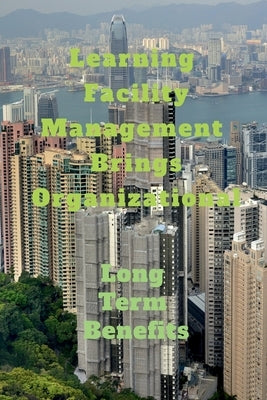 Learning Facility Management Brings Organizational Paperback Notion Press