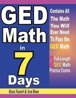 GED Math in 7 Days: Step-By-Step Guide to Preparing for the GED Math Test Quickly Paperback Createspace Independent Publishing Platform