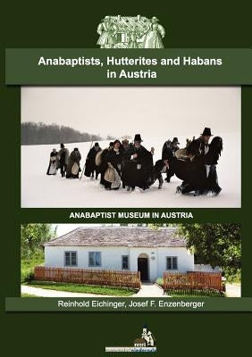 Anabaptists, Hutterites and Habans in Austria Paperback VTR Publications