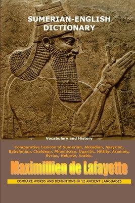 Sumerian-English Dictionary: Vocabulary And History Paperback Lulu.com