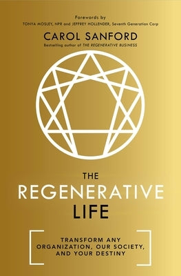 The Regenerative Life: Transform Any Organization, Our Society, and Your Destiny Paperback Nicholas Brealey Publishing