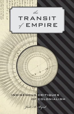 The Transit of Empire: Indigenous Critiques of Colonialism Paperback University of Minnesota Press