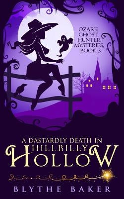 A Dastardly Death in Hillbilly Hollow Paperback Independently Published