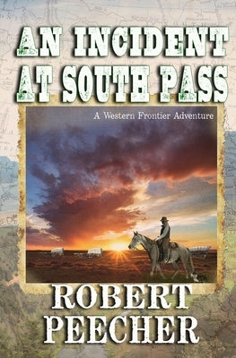 An Incident at South Pass: A Western Frontier Adventure Paperback Independently Published