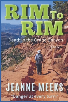 Rim To Rim: Death in the Grand Canyon Paperback Createspace Independent Publishing Platform