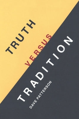Truth Versus Tradition Paperback Page Publishing, Inc.