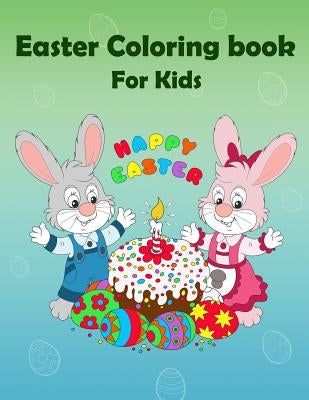 Easter Coloring Book For Kids: Happy Easter: Kids Coloring Book with Fun, Easy, Festive Coloring Pages, Easter Bunny (Children's coloring books) by Publishing, The Rabbit