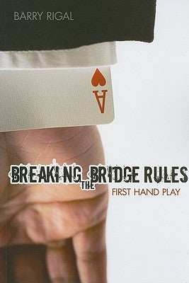 Breaking the Bridge Rules: First Hand Play Paperback Master Point Press