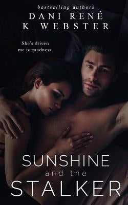 Sunshine and the Stalker Paperback Dani Rene & K. Webster