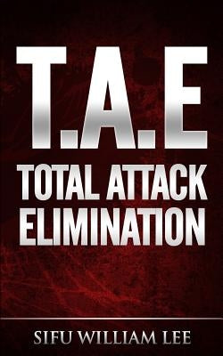 T.A.E. Total Attack Elimination: Pressure Points Self Defense Paperback Createspace Independent Publishing Platform