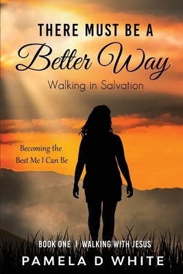 There Must Be a Better Way Paperback Pdw Publications
