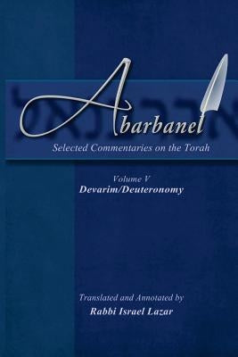 Abarbanel - Selected Commentaries on the Torah: Devarim (Deuteronomy Paperback Createspace Independent Publishing Platform