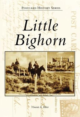 Little Bighorn Paperback Arcadia Publishing (SC)