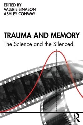 Trauma and Memory: The Science and the Silenced Paperback Routledge
