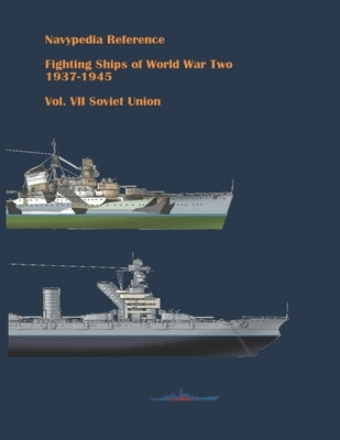 Fighting ships of World War Two 1937 - 1945. Volume VII. Soviet Union. Paperback Independently Published