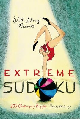 Will Shortz Presents Extreme Sudoku: 100 Challenging Puzzles Paperback St. Martin's Griffin