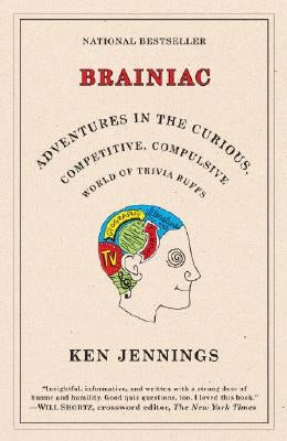 Brainiac: Adventures in the Curious, Competitive, Compulsive World of Trivia Buffs Paperback Villard Books