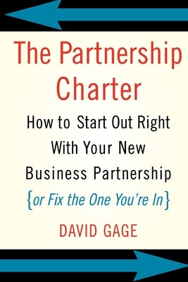The Partnership Charter: How to Start Out Right with Your New Business Partnership (or Fix the One You're In) Paperback Basic Books