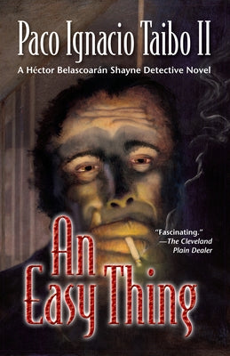 An Easy Thing: A Héctor Belascoarán Shayne Detective Novel Paperback Poisoned Pen Press