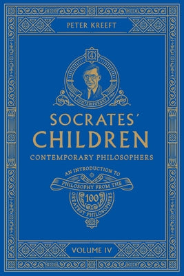 Socrates' Children Volume IV: Contemporary Philosophers Paperback Word