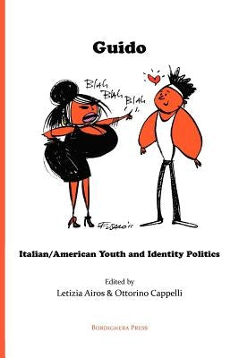 Guido: Italian/American Youth and Identity Politics Paperback Bordighera Press