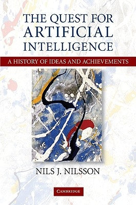 The Quest for Artificial Intelligence: A History of Ideas and Achievements Paperback Cambridge University Press