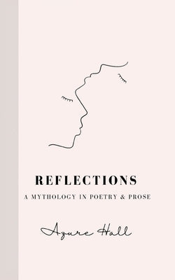 Reflections: A Mythology in Poetry & Prose Paperback Indie Earth Publishing