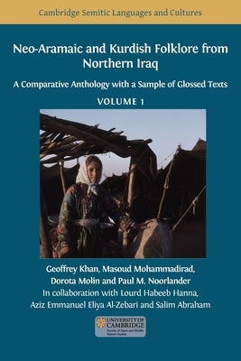 Neo-Aramaic and Kurdish Folklore from Northern Iraq: A Comparative Anthology with a Sample of Glossed Texts, Volume 1 Paperback Open Book Publishers