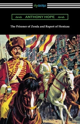 The Prisoner of Zenda and Rupert of Hentzau Paperback Digireads.com