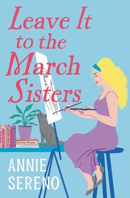 Leave It to the March Sisters Paperback Forever