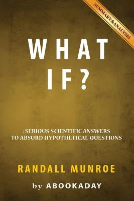 What If?: by Randall Munroe - Includes Analysis of What If Paperback Createspace Independent Publishing Platform
