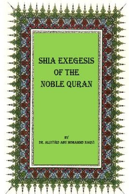 Shia Exegesis of the Noble Quran Paperback Createspace Independent Publishing Platform