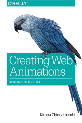 Creating Web Animations: Bringing Your UIs to Life Paperback O'Reilly Media