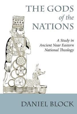 The Gods of the Nations: Studies in Ancient Near Eastern National Theology Paperback Wipf & Stock Publishers