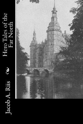 Hero Tales of the Far North Paperback Createspace Independent Publishing Platform