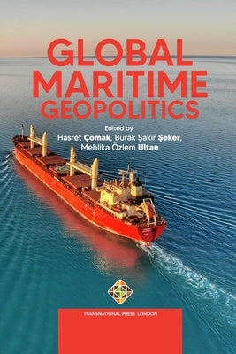 Global Maritime Geopolitics Paperback Transnational Press London