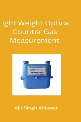 Development of Light Weight Optical Counter Gas Measurement Paperback Self Employed