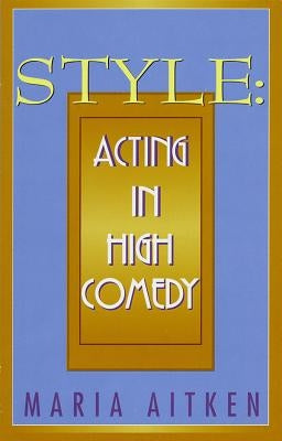 Style: Acting in High Comedy Paperback Applause Books