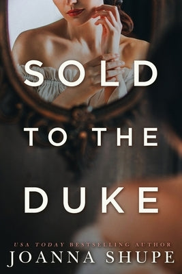Sold to the Duke: A Victorian Novella Paperback Joanna Shupe
