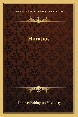 Horatius Paperback Kessinger Publishing