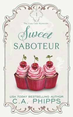 Sweet Saboteur Paperback Cheryl Phipps