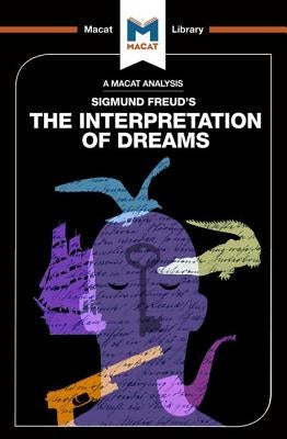 An Analysis of Sigmund Freud's the Interpretation of Dreams Paperback Macat Library