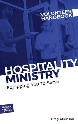 Hospitality Ministry Volunteer Handbook: Equipping You to Serve Paperback Outreach, Inc (DBA Equip Press)