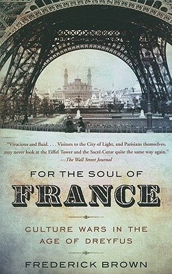 For the Soul of France: Culture Wars in the Age of Dreyfus Paperback Anchor Books