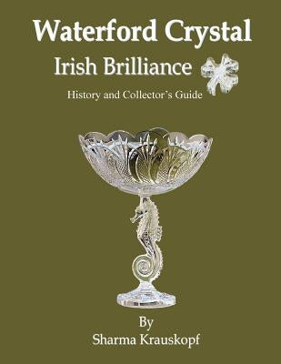 Waterford Crystal Irish Brilliance Paperback Createspace Independent Publishing Platform