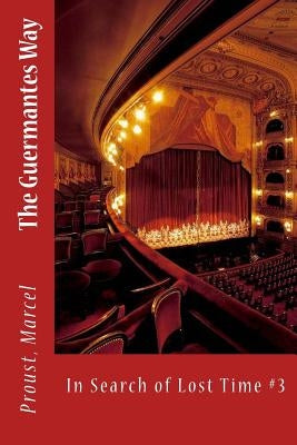 The Guermantes Way: In Search of Lost Time #3 Paperback Createspace Independent Publishing Platform